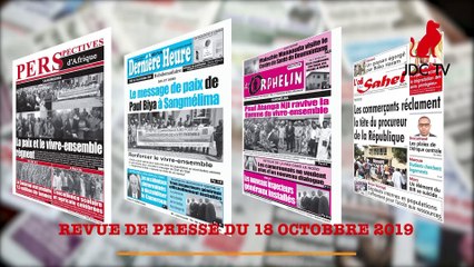 REVUE DE PRESSE CAMEROUNAISE DU 18 OCTOBRE 2019