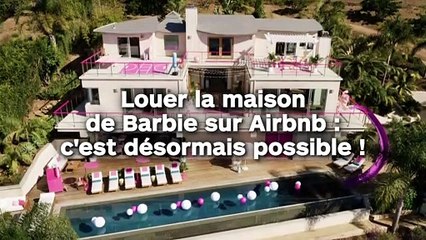 Louer la maison  de Barbie sur Airbnb :  c'est désormais possible !