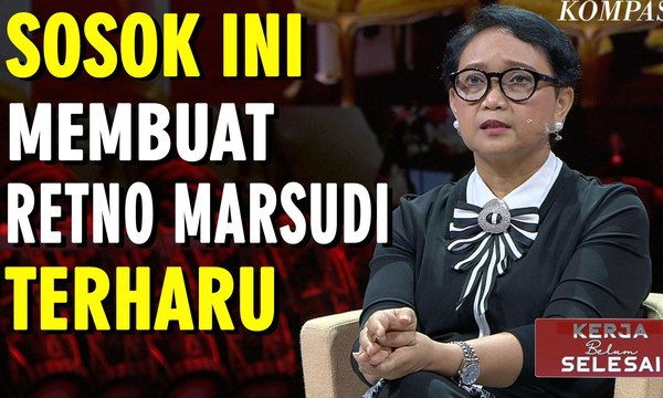 Sosok ini membuat Retno Marsudi Terharu - Kerja Belum Selesai (bag 7)