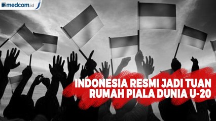 Indonesia Resmi Jadi Tuan Rumah Piala Dunia U-20 2021