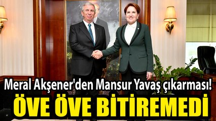 Meral Akşener'den Mansur Yavaş çıkarması! Öve öve bitiremedi