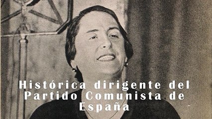 Mariana Flores de Camino te dice quien fue Dolores Ibárruri
