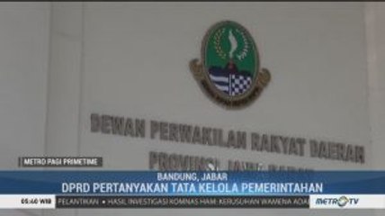 DPRD Jabar Pertanyakan Tata Kelola Pemerintahan