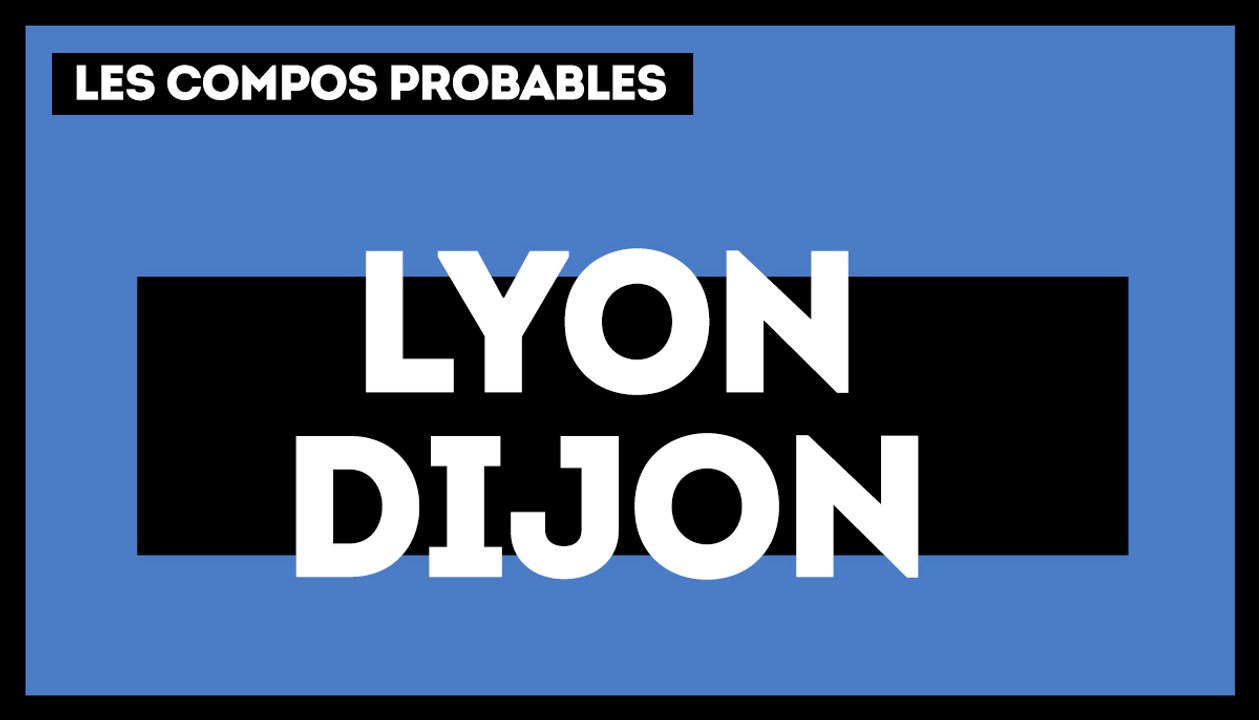 OL-Dijon : les compos probables