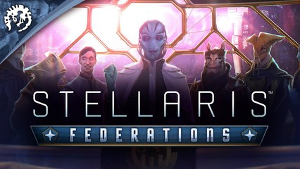 Stellaris : Federations - Vidéo d'annonce