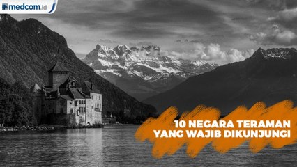 10 Negara Teraman yang Wajib Dikunjungi