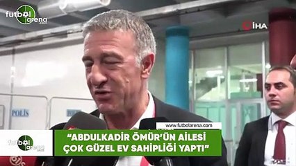 Ahmet Ağaoğlu: "Abdulkadir Ömür'ün ailesi çok güzel bir ev sahipliği yaptı"