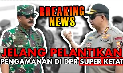 Jelang Pelantikan, Pengamanan di DPR Super Ketat