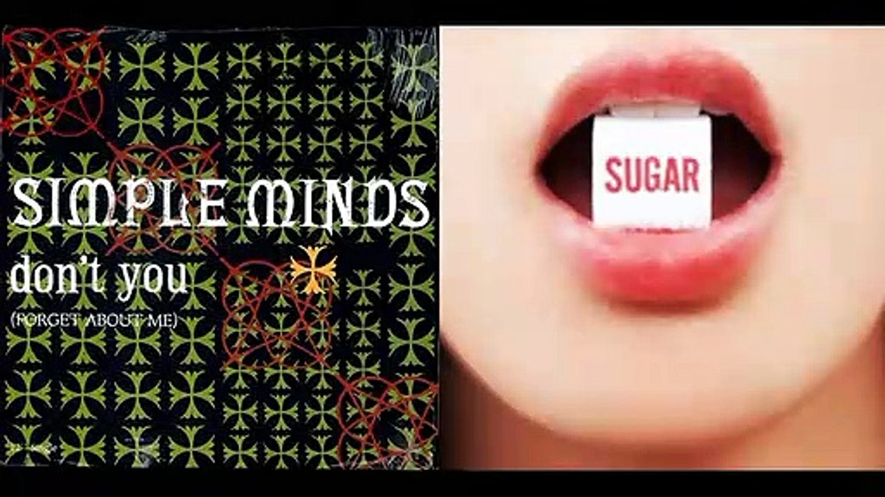 Don't You (Forget About Sugar) (Simple Minds & Maroon 5)