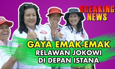 Inilah Gaya Emak-emak Relawan Jokowi, di Depan Istana