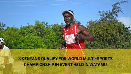 Three Kenyans qualify for World multi sports championship in event held in Watamu