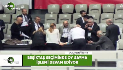 Beşiktaş seçiminde oy sayma işlemi devam ediyor.