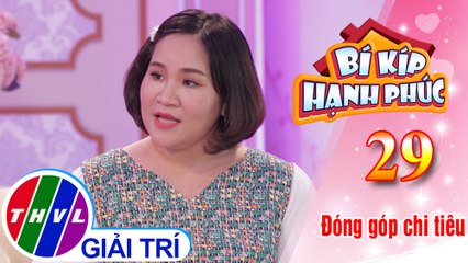 Bí kíp hạnh phúc - Tập 29[2]: Đóng góp chi tiêu gia đình là trách nhiệm của mọi thành viên