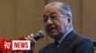 Dr M: Malaysia friendly to everyone but not open to foreign ideologies