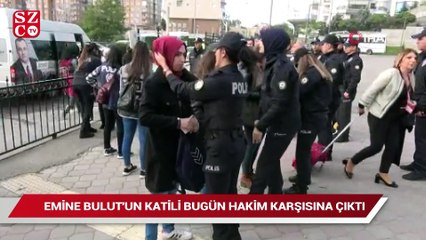 Emine Bulut’un katili Fedai Varan bugün hakim karşısına çıktı