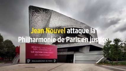 Jean Nouvel attaque la Philharmonie de Paris en justice