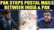 Ravi Shankar Prasad slams Pakistan over stopping of Postal Mails between nation | OneIndia News