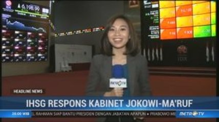 IHSG Respons Positif Kabinet Jokowi-Ma'ruf