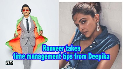 Ranveer takes time management tips from Deepika