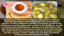Amazing Health Benefits Of Drinking Banana Tea, Banana Tea Recipe