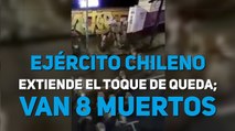 Ejército chileno extiende el toque de queda; van 8 muertos