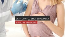 Get Your Flu Shot Especially If You're Pregnant