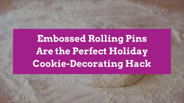 Embossed Rolling Pins Are the Perfect Holiday Cookie-Decorating Hack