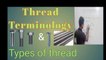 Thread terminology!! Types of threads , thread nomenclature!! Terms in threadind manufacturing.