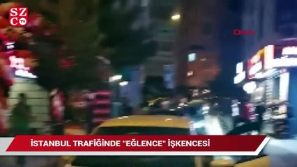İstanbul trafiğinde "eğlence" işkencesi