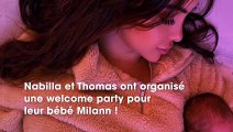 Nabilla et Thomas Vergara parents  ils organisent une fête incroyable pour Milann