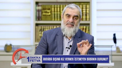1063) Akraba dışına kız vermek istemeyen babanın durumu? / Birfetva - Nureddin YILDIZ