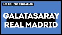 Galatasaray - Real Madrid : les compositions probables