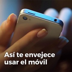 Mirar el móvil envejece