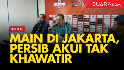 Main di Jakarta, Persib Bandung Tak Khawatir Masalah Keamanan