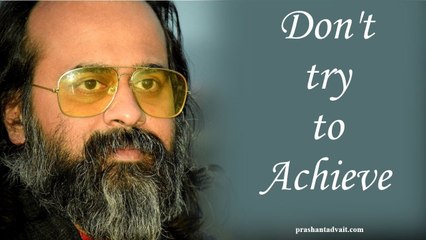 Acharya Prashant, with students: Don't try to achieve; just live in achievement