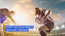 Tokyo Olympics 2020: Beating the summer heat