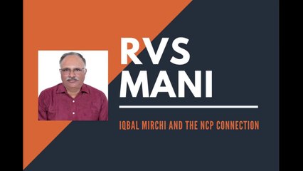 RVS Mani traces Iqbal Mirchi connection with NCP from 90s