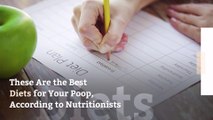 These Are the Best Diets for Your Poop, According to Nutritionists