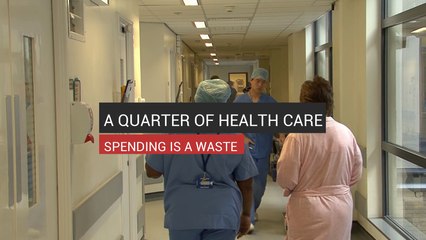 A Quarter Of Health Care Spending Is A Waste