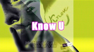 Know U by Mr Mind feat. Lokka Vox