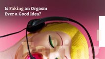 Is Faking an Orgasm Ever a Good Idea?