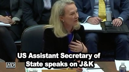 US Assistant Secretary of State speaks on J&K