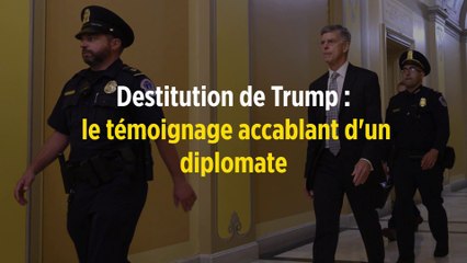 Destitution de Trump : le témoignage accablant d'un diplomate