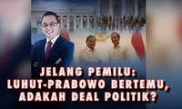 Jelang Pemilu: Luhut-Prabowo Bertemu, Adakah Deal Politik ?- AIMAN