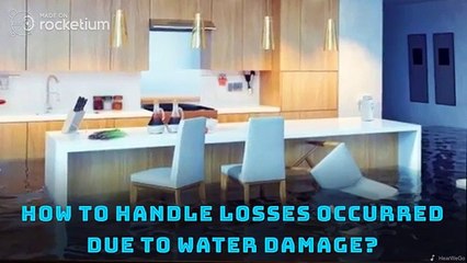 How To Handle Losses Occurred Due to Water Damage