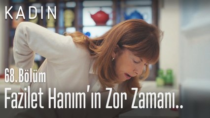 Fazilet Hanım'ın zor zamanı.. - Kadın 68. Bölüm