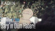 Sarp'ın ölüm haberi! - Kadın 68. Bölüm