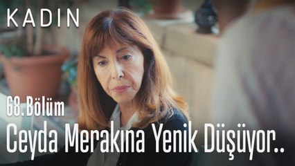 Ceyda merakına yenik düşüyor.. - Kadın 68. Bölüm