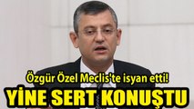 Özgür Özel Meclis'te isyan etti! Yeni uygulamayı eleştirdi