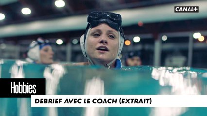 HOBBIES - Debrief avec le coach (extrait "Les Sirènes du Chesnay")